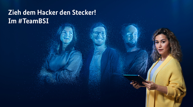 Zwei BSI-Mitarbeiter und zwei BSI-Mitarbeiterinnen sind auf einem blauen Hintergrund abgebildet. Auf dem Bild steht "Zieh dem Hacker den Stecker! Im #TeamBSI."